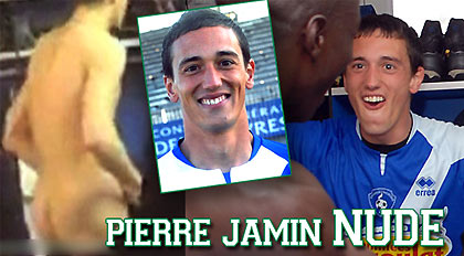 Pierre Jamin - - naked footballer on video